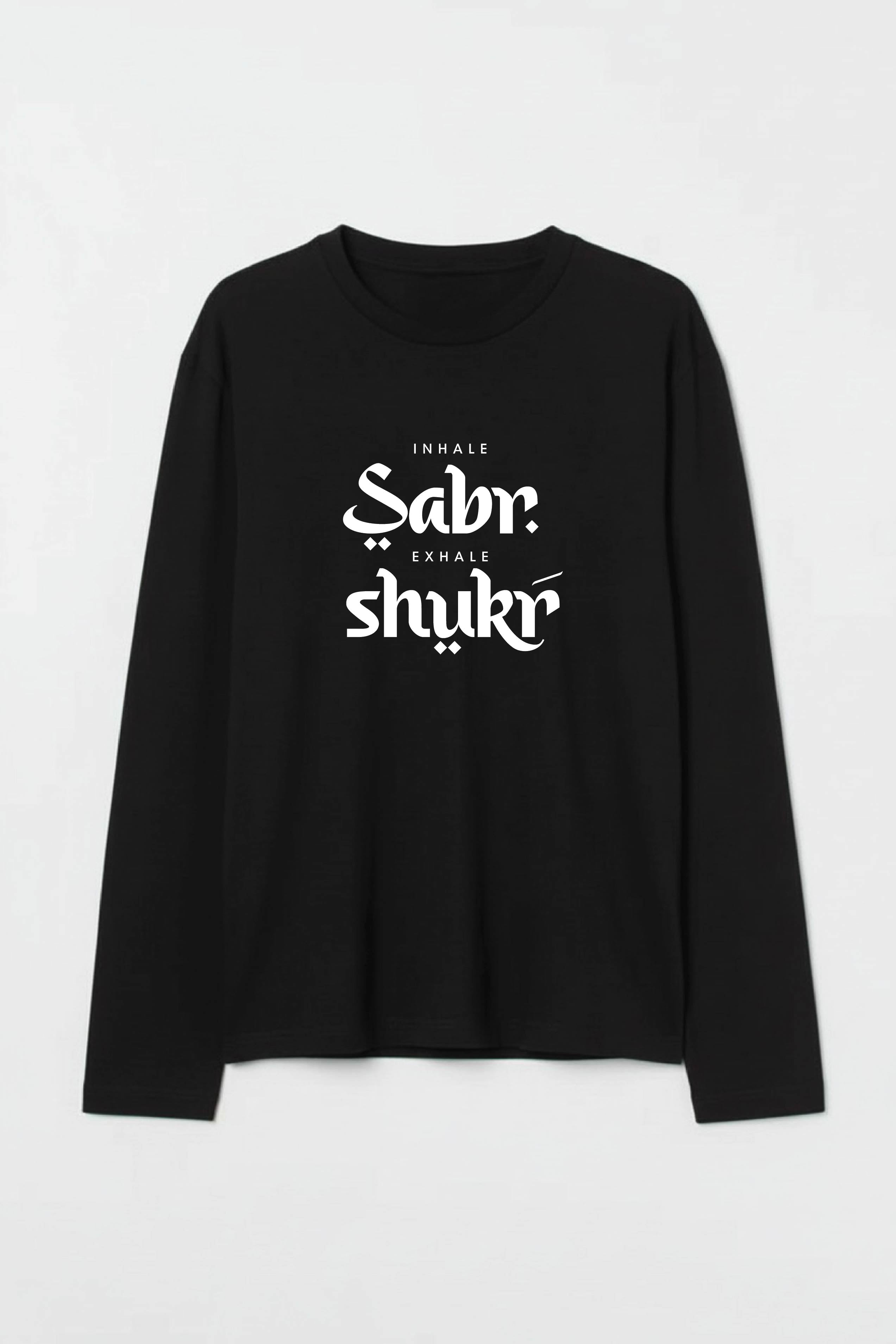 Inhale Sabr Exhale Shukr - Urdu Full Sleeve  T-Shirt