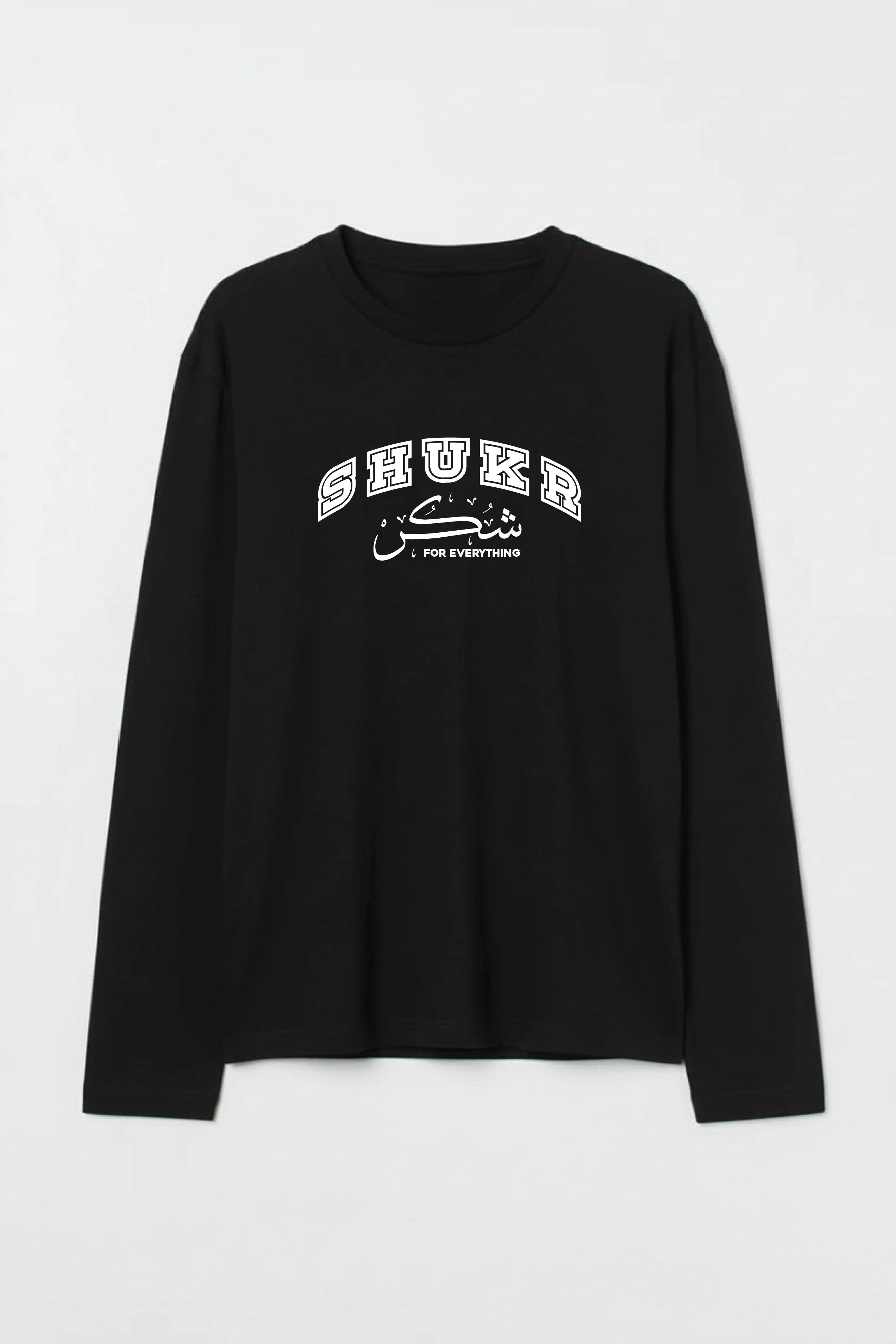 Shukr for Eveything - Urdu Full Sleeve  T-Shirt